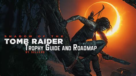 Shadow of the Tomb Raider Trophy Guide